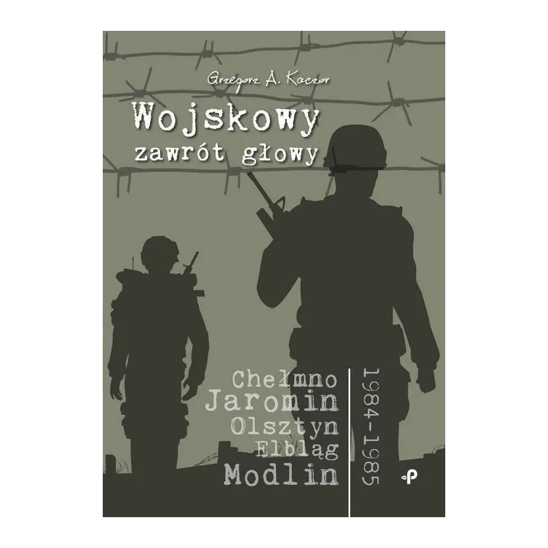 WOJSKOWY ZAWRÓT GŁOWY Grzegorz Kaczor - Poligraf