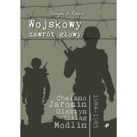 WOJSKOWY ZAWRÓT GŁOWY Grzegorz Kaczor - Poligraf
