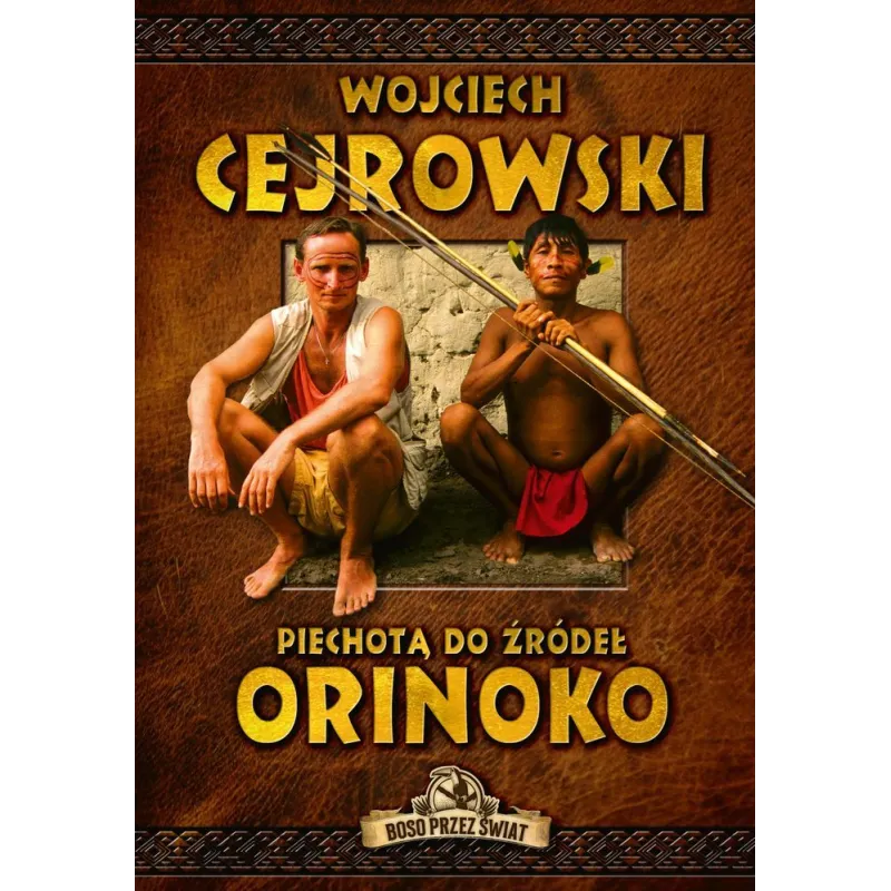 PIECHOTĄ DO ŹRÓDEŁ ORINOKO - Bernardinum