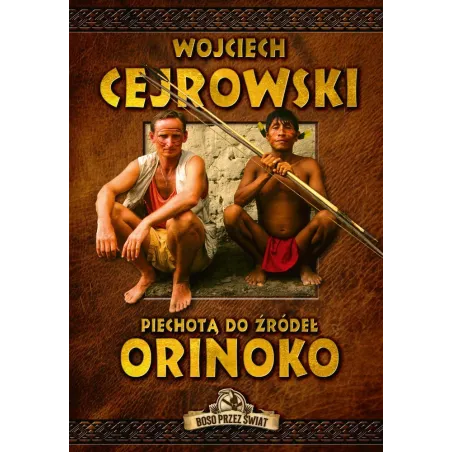 PIECHOTĄ DO ŹRÓDEŁ ORINOKO - Bernardinum