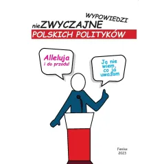 WYPOWIEDZI NIEZWYCZAJNE POLSKICH POLITYKÓW