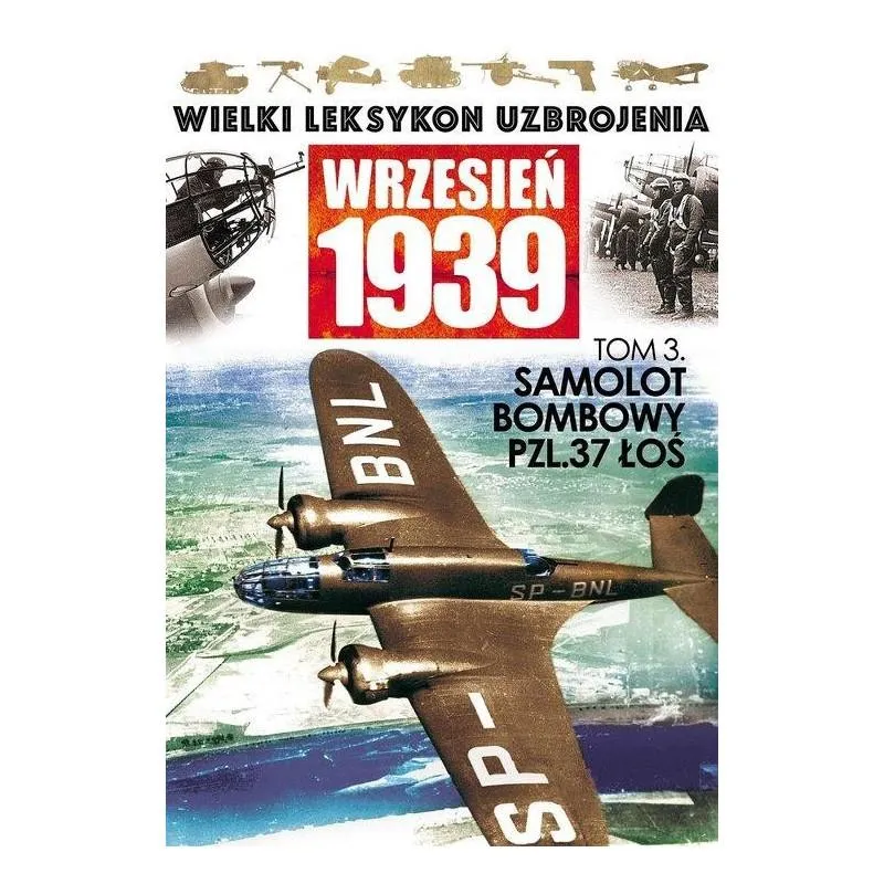 SAMOLOT BOMBOWY PZL.37 ŁOŚ WRZESIEŃ 1939