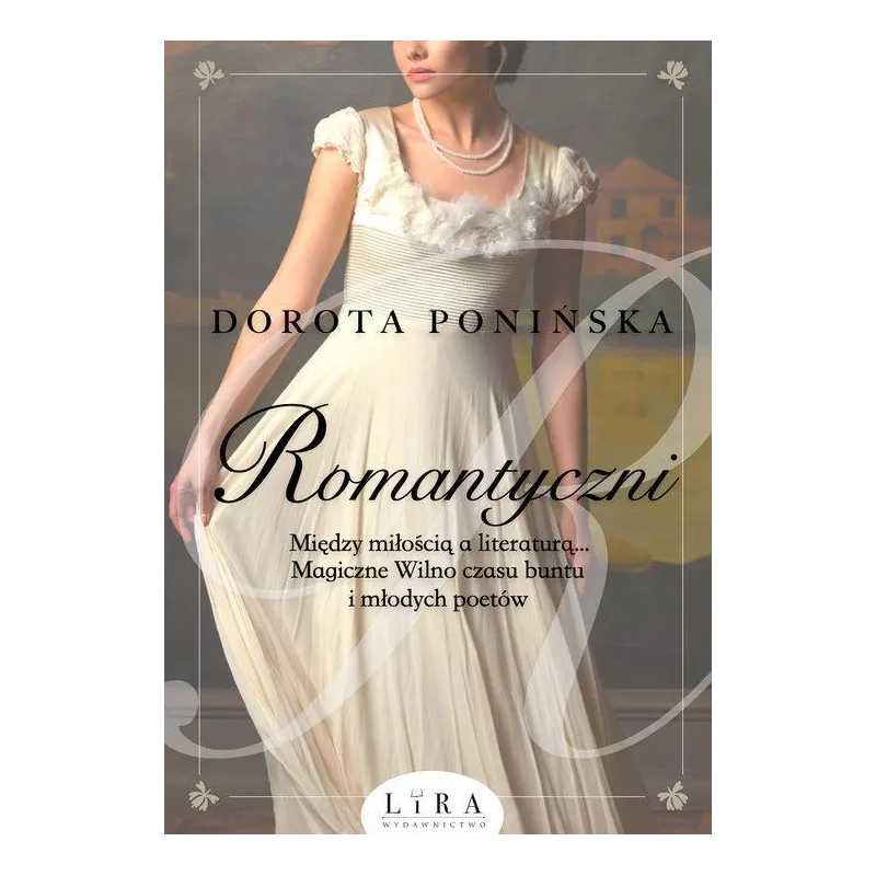 ROMANTYCZNI Dorota Ponińska - Wydawnictwo Lira