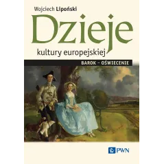 Dzieje kultury europejskiej. Barokoświecenie Wojciech Lipoński