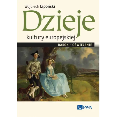 Dzieje kultury europejskiej. Barokoświecenie Wojciech Lipoński