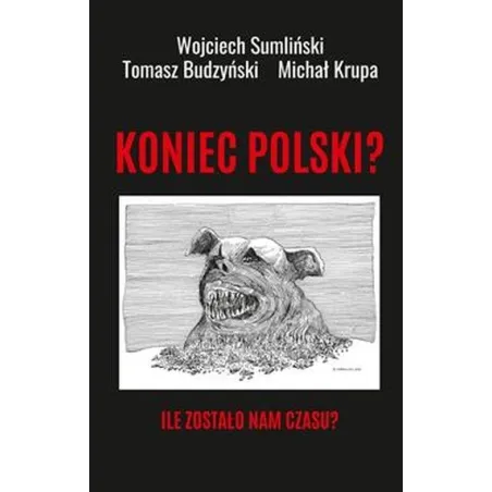 KONIEC POLSKI? ILE ZOSTAŁO NAM CZASU?