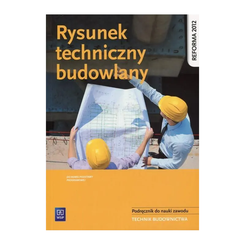 TECHNIK BUDOWNICTWA RYSUNEK TECHNICZNY BUDOWLANY PODRĘCZNIK DO NAUKI ZAWODU Tadeusz Tadeusz Maj - WSiP