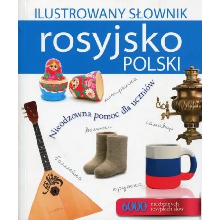 ILUSTROWANY SŁOWNIK ROSYJSKO-POLSKI Tadeusz Woźniak - Olesiejuk