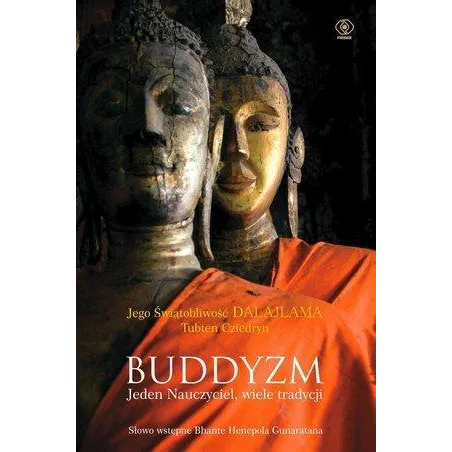 Buddyzm. Jeden Nauczyciel, Wiele Tradycji