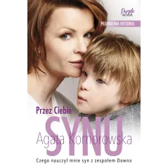 Przez Ciebie synu Agata Komorowska