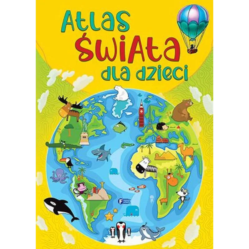 ATLAS ŚWIATA DLA DZIECI - Fenix