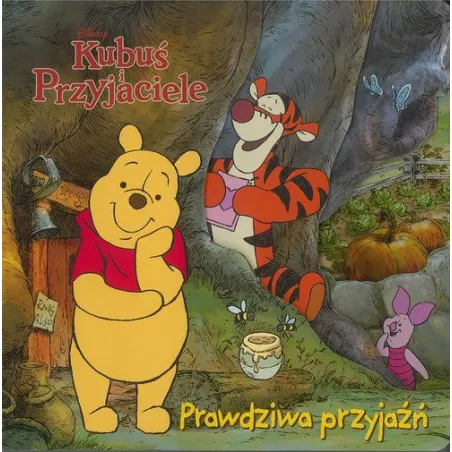 DISNEY KUBUŚ I PRZYJACIELE. PRAWDZIWA PRZYJAŹŃ