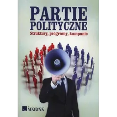 PARTIE POLITYCZNE STRUKTURY PROGRAMY KAMPANIE - Marina