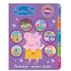 ŚWINKA PEPPA PODRÓŻE MAŁE I DUŻE! POZNAJ MÓJ ŚWIAT - Media Service Zawada