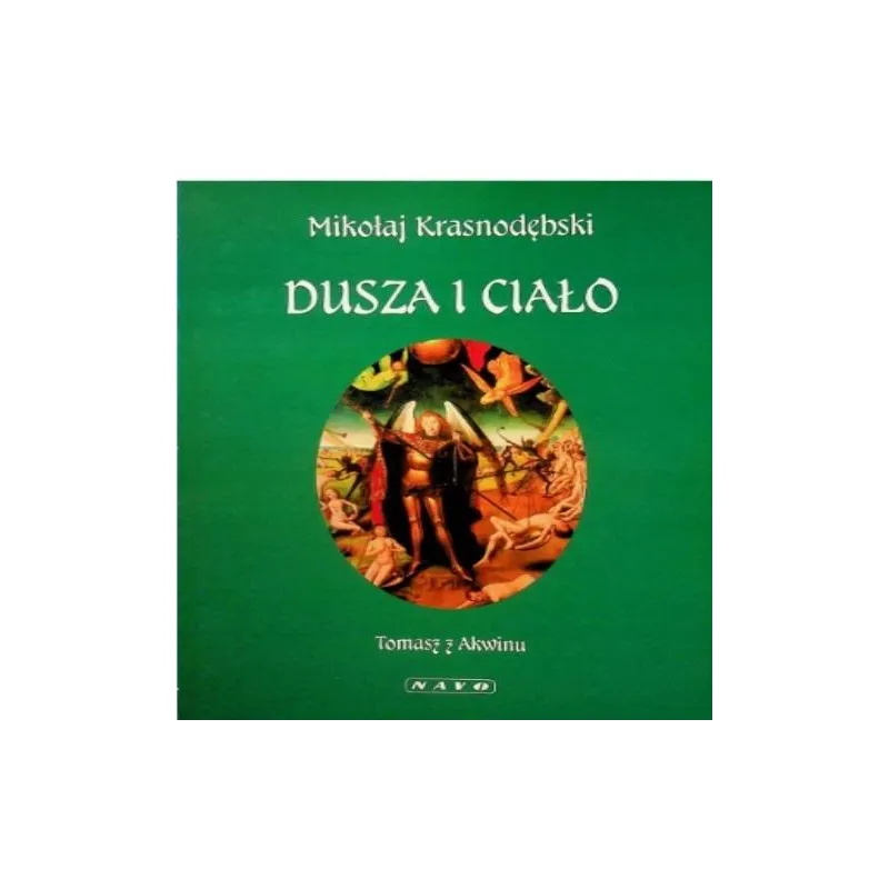 DUSZA I CIAŁO. TOMASZ Z AKWINU Mikołaj Krasnodębski