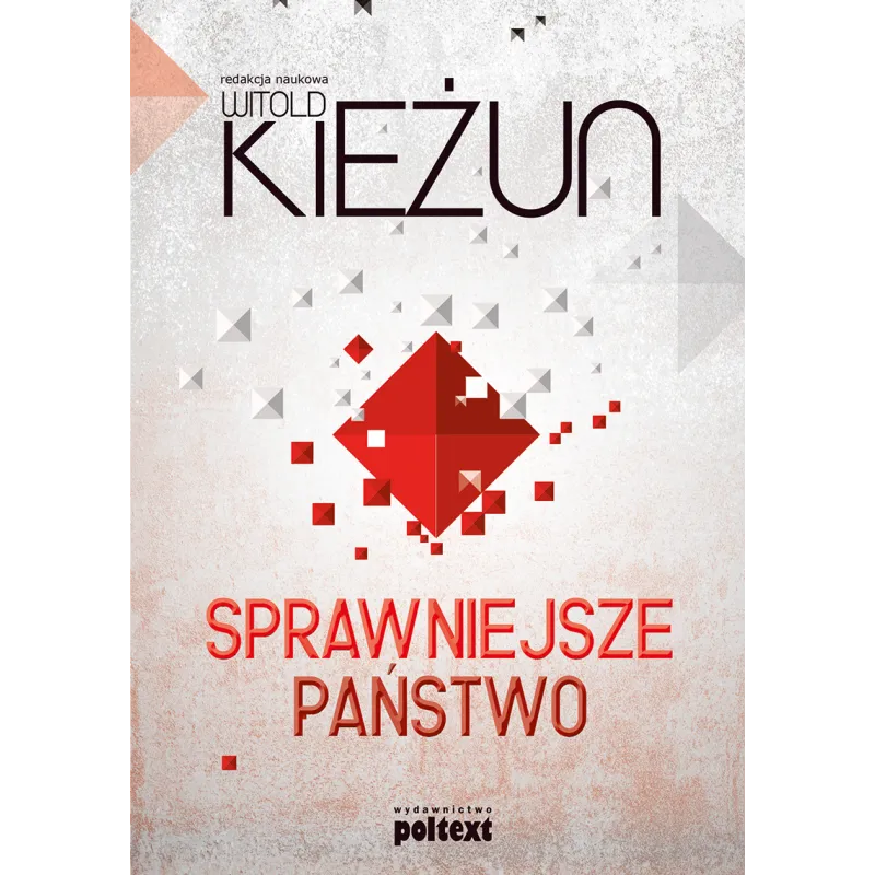 SPRAWNIEJSZE PAŃSTWO Witold Kieżun - Poltext