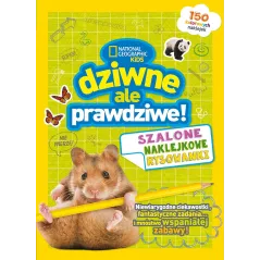 NATIONAL GEOGRAPHIC KIDS DZIWNE ALE PRAWDZIWE SZALONE NAKLEJKOWE RYSOWANKI - Olesiejuk