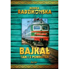 BAJKAŁ TAM I Z POWROTEM Minika Radzikowska - Bernardinum