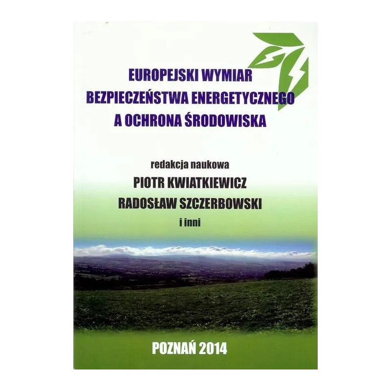 EUROPEJSKI WYMIAR BEZPIECZEŃSTWA ENERGETYCZNEGO A OCHRONA ŚRODOWISKA - Fundacja Augusta Hr. Cieszkowskiego