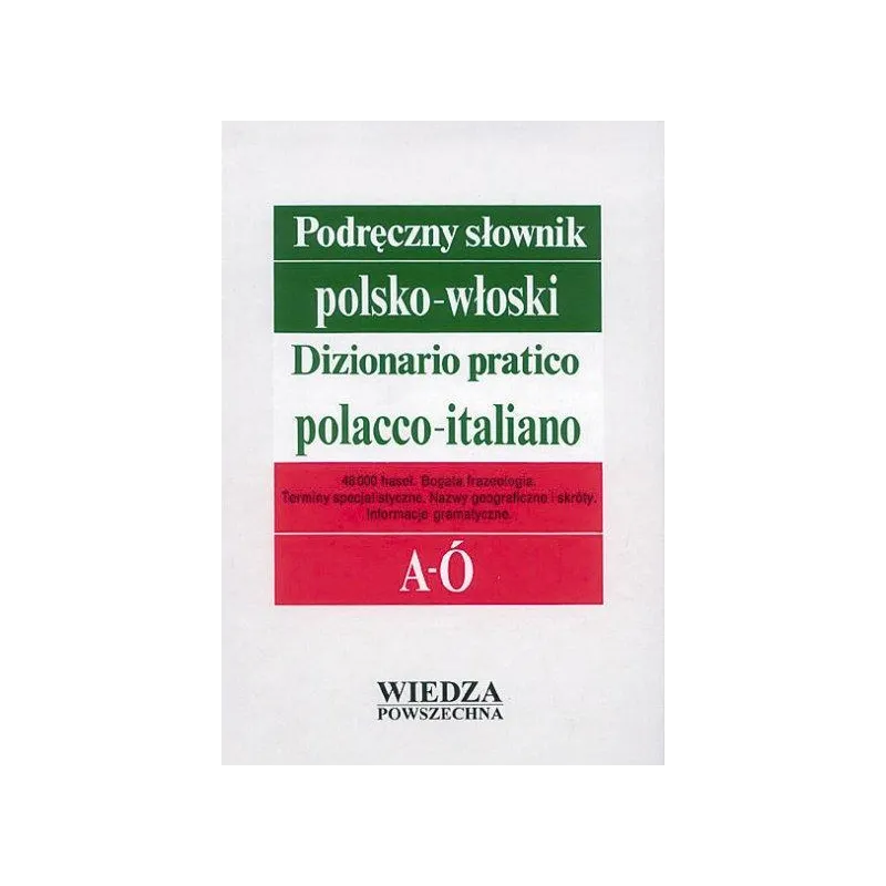 PODRĘCZNY SŁOWNIK POLSKO-WŁOSKI A-Ó - Wiedza Powszechna
