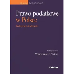 PRAWO PODATKOWE W POLSCE PODRĘCZNIK AKADEMICKI - Difin