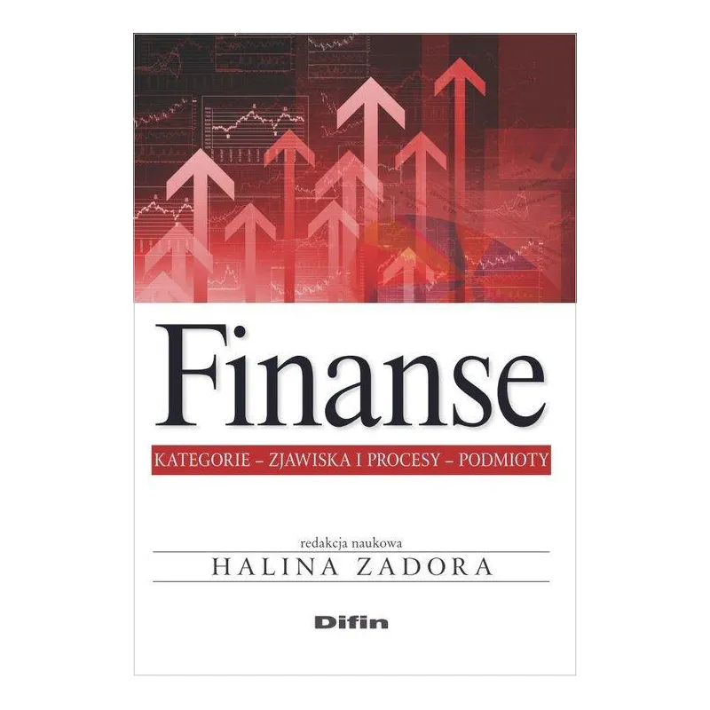 FINANSE - KATEGORIE, ZJAWISKA I PROCESY, PODMIOTY Halina Zadora - Difin