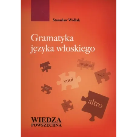 GRAMATYKA JĘZYKA WŁOSKIEGO Stanisław Widlak - Wiedza Powszechna