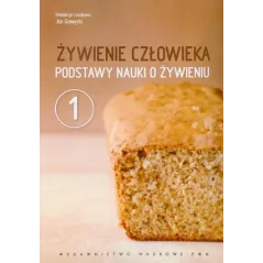 ŻYWIENIE CZŁOWIEKA 1 PODSTAWY NAUKI O ŻYWIENIU - PWN