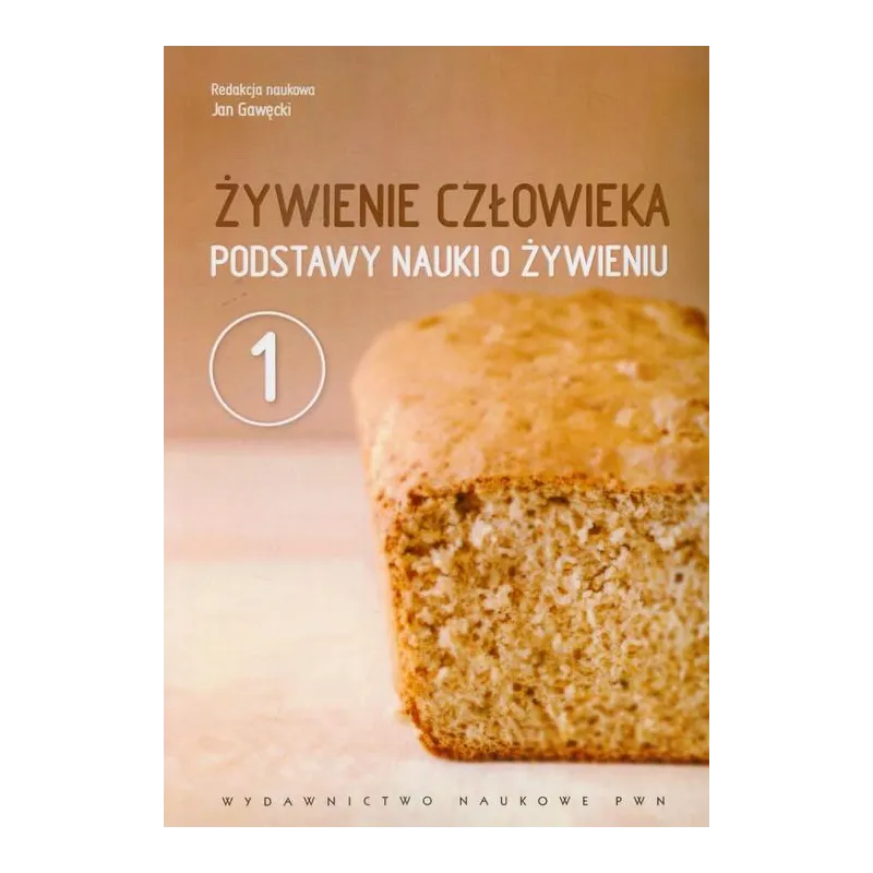ŻYWIENIE CZŁOWIEKA 1 PODSTAWY NAUKI O ŻYWIENIU - PWN