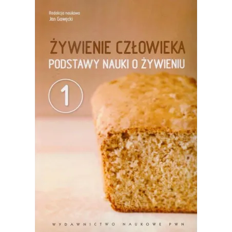 ŻYWIENIE CZŁOWIEKA 1 PODSTAWY NAUKI O ŻYWIENIU - PWN