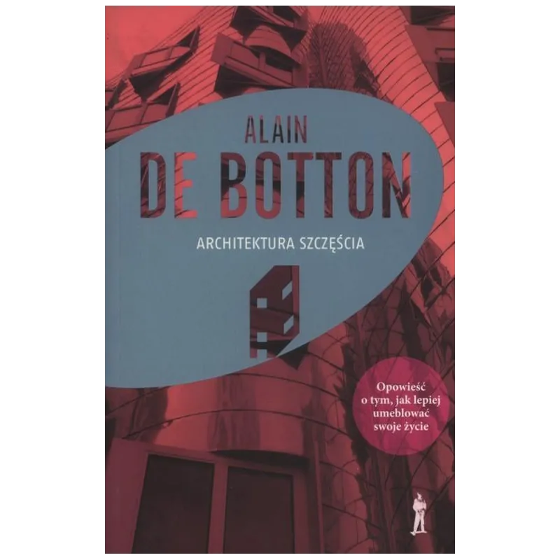 ARCHITEKTURA SZCZĘŚCIA Alain De Botton - Czuły Barbarzyńca Press