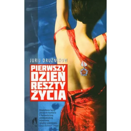 PIERWSZY DZIEŃ RESZTY ŻYCIA Jurij Drużnikow - WAB