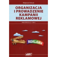 ORGANIZACJA I PROWADZENIE KAMPANII REKLAMOWEJ 2 KWALIFIKACJA A.27 Małgorzata Pańczyk - EMPI2