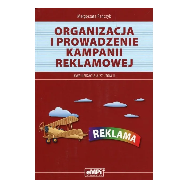 ORGANIZACJA I PROWADZENIE KAMPANII REKLAMOWEJ 2 KWALIFIKACJA A.27 Małgorzata Pańczyk - EMPI2