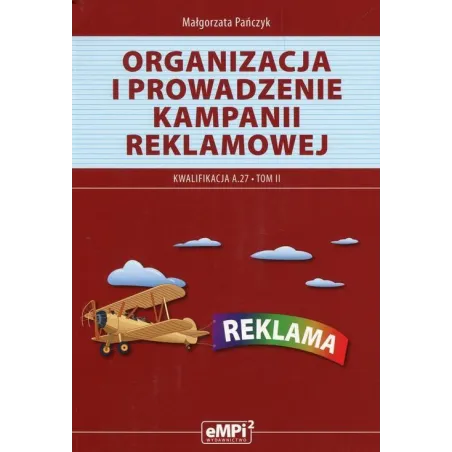 ORGANIZACJA I PROWADZENIE KAMPANII REKLAMOWEJ 2 KWALIFIKACJA A.27 Małgorzata Pańczyk - EMPI2