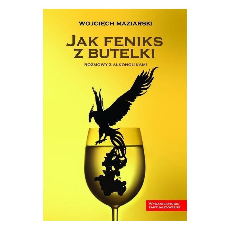 JAK FENIKS Z BUTELKI Wojciech Maziarski - WAZA