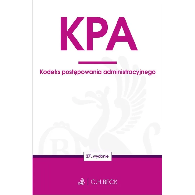 KODEKS POSTĘPOWANIA ADMINISTRACYJNEGO - C.H. Beck