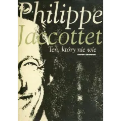 TEN, KTÓRY NIE WIE Philippe Jaccottet - Świat Literacki