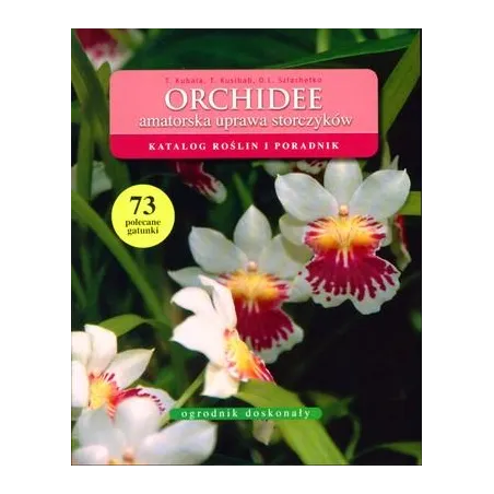 Orchidee. Amatorska Uprawa Storczyków