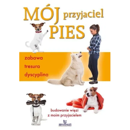 MÓJ PRZYJACIEL PIES Claire Arrowsmith