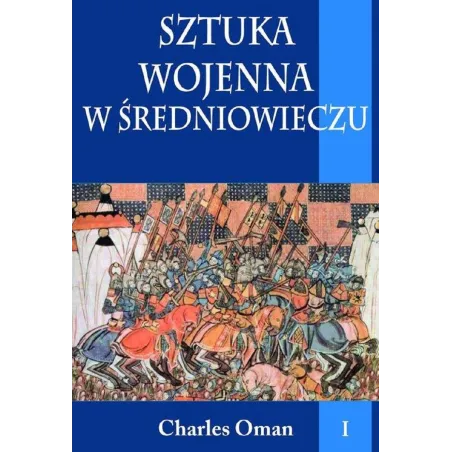 SZTUKA WOJENNA W ŚREDNIOWIECZU 1 Charles Oman - Napoleon V