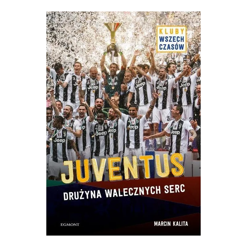 JUVENTUS DRUŻYNA WALECZNYCH SERC Marcin Kalita - Egmont