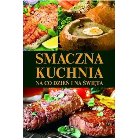 SMACZNA KUCHNIA POLSKA NA CO DZIEŃ I OD ŚWIĘTA - Arti