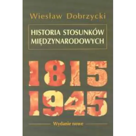 HISTORIA STOSUNKÓW 1815-1945 Wiesław Dobrzycki - Scholar