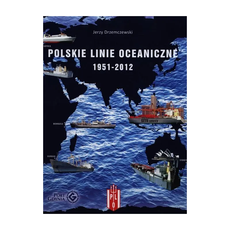 POLSKIE LINIE OCEANICZNE 1951-2012 Jerzy Drzemczewski - Oficynka