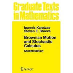 BROWNIAN MOTION AND STOCHASTIC CALCULUS - Springer Publishing Company