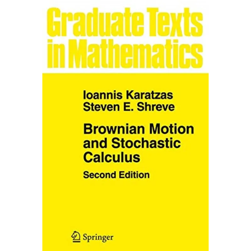BROWNIAN MOTION AND STOCHASTIC CALCULUS - Springer Publishing Company