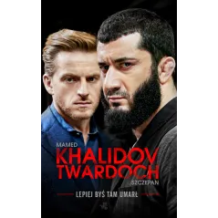 LEPIEJ BYŚ TAM UMARŁ Mamed Khalidov, Szczepan Twardoch - WAB