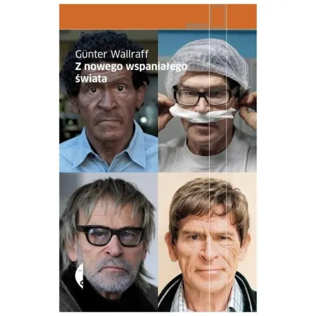 Z Nowego Wspaniałego Świata Gunter Wallraff