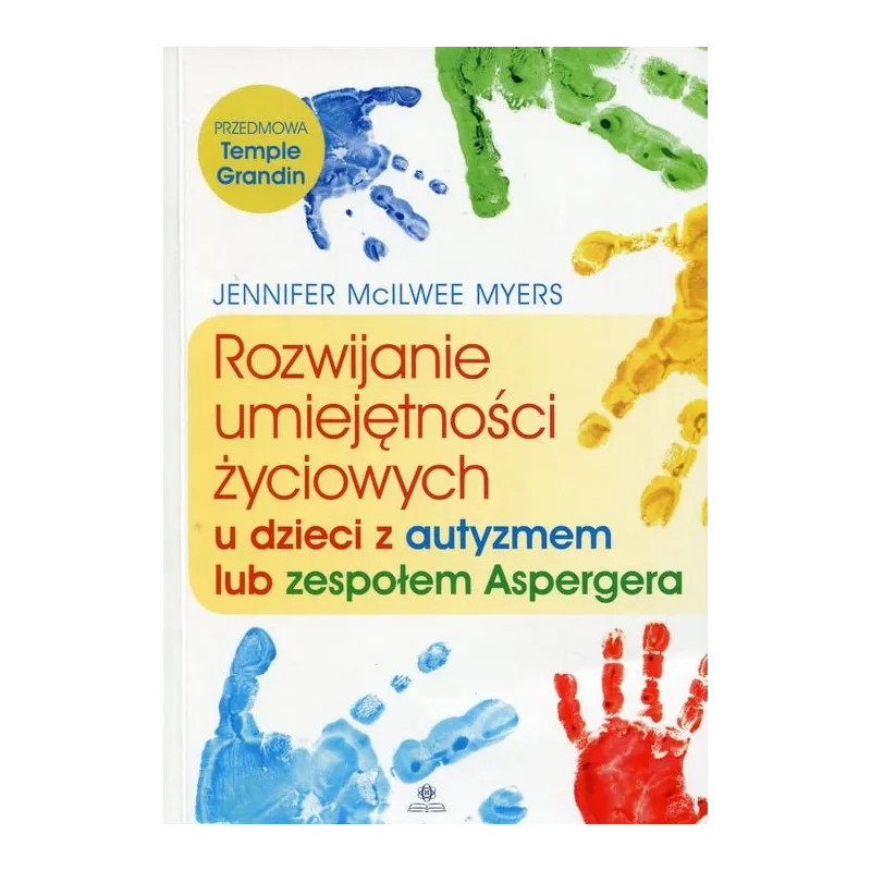 ROZWIJANIE UMIEJĘTNOŚCI ŻYCIOWYCH U DZIECI Z AUTYZMEM LUB ZESPOŁEM ASPERGERA